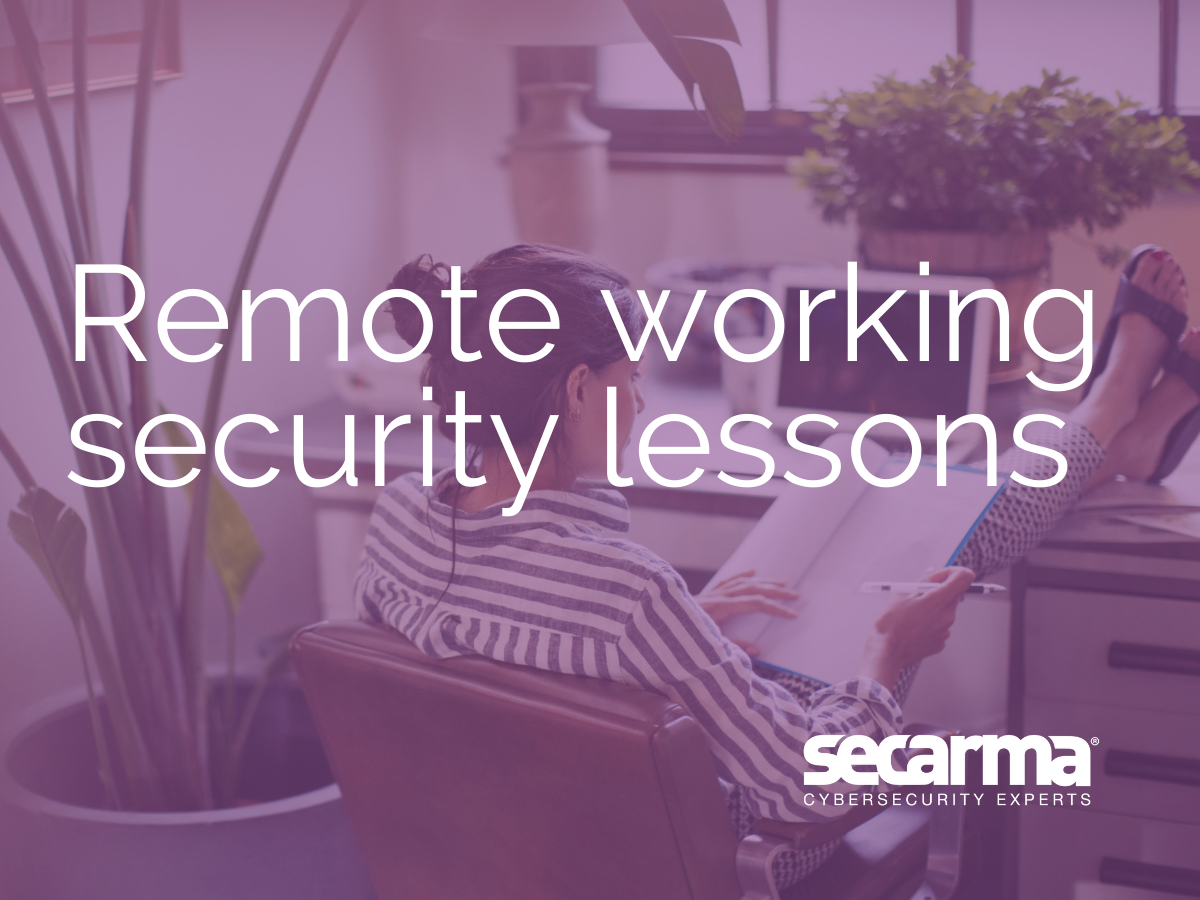 Blog: Remote Working Security Lessons